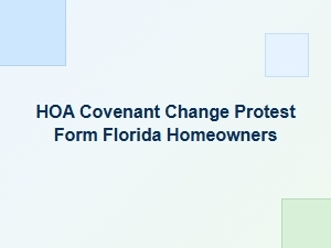 How to Protest an Hoa Covenant Change in Florida