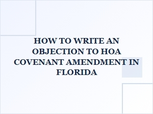 How to Object to an Hoa Covenant Amendment in Florida
