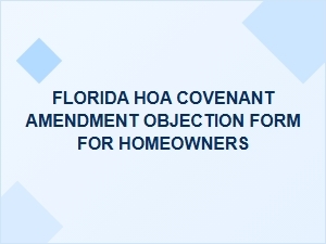 Florida Hoa Covenant Amendment Objection Form for Homeowners